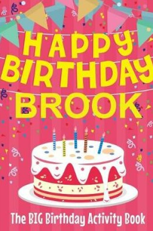 Cover of Happy Birthday Brook - The Big Birthday Activity Book