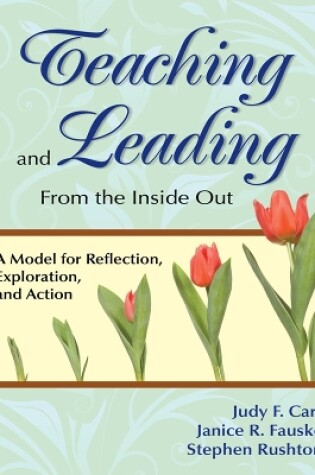 Cover of Teaching and Leading From the Inside Out