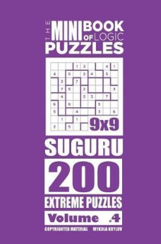 Cover of The Mini Book of Logic Puzzles - Suguru 200 Extreme (Volume 4)