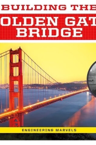 Cover of Building the Golden Gate Bridge