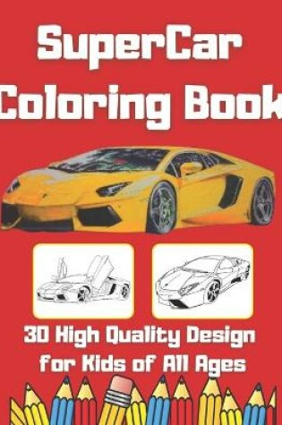Cover of Super Car Coloring Book 30 High Quality Design for Kids of All Ages