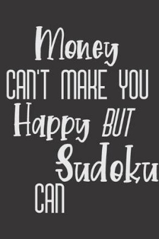 Cover of Money Can't Make You Happy But Sudoku Can