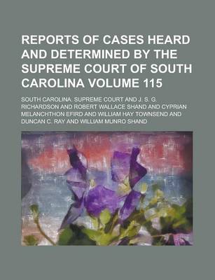 Book cover for Reports of Cases Heard and Determined by the Supreme Court of South Carolina Volume 115
