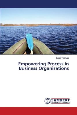 Book cover for Empowering Process in Business Organisations