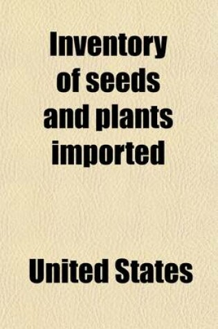 Cover of Inventory of Seeds and Plants Imported (Volume 50)