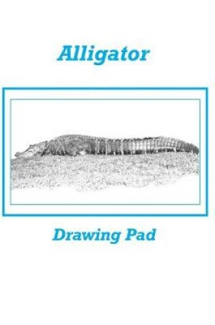 Cover of Alligator Drawing Pad