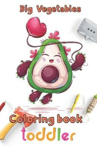 Cover of Big Vegetables Coloring book toddler