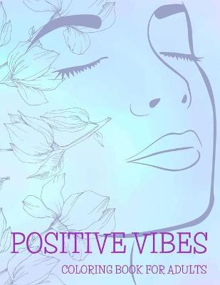 Book cover for Positive Vibes Coloring Book for Adults