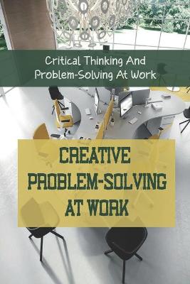 Cover of Creative Problem-Solving At Work