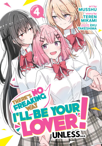 Cover of There's No Freaking Way I'll be Your Lover! Unless... (Manga) Vol. 4