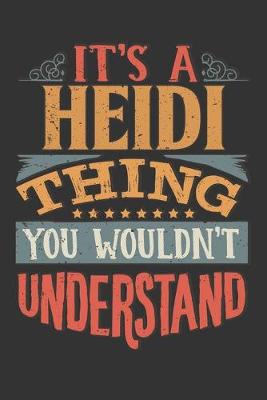 Book cover for Its A Heidi Thing You Wouldnt Understand