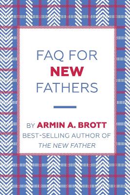 Book cover for FAQ for New Fathers