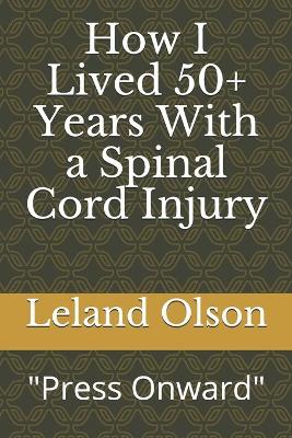 Book cover for How I Lived 50+ Years With a Spinal Cord Injury