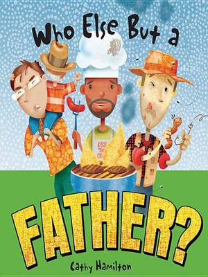 Book cover for Who Else But a Father?