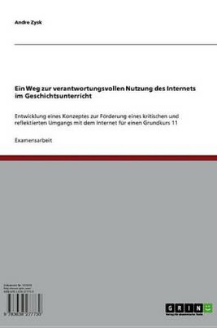 Cover of Ein Weg Zur Verantwortungsvollen Nutzung Des Internets Im Geschichtsunterricht