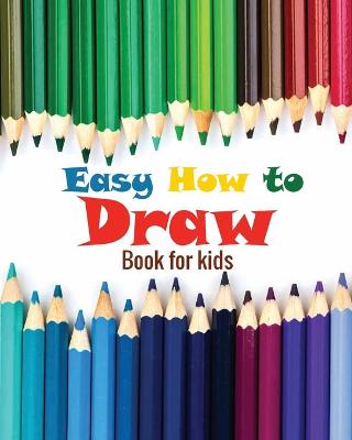 Cover of Easy how to draw book for kids