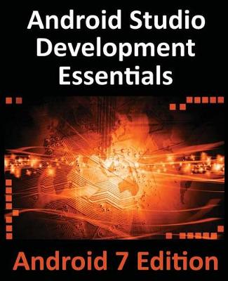 Book cover for Android Studio Development Essentials - Android 7 Edition