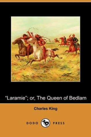 Cover of Laramie; Or, the Queen of Bedlam (Dodo Press)