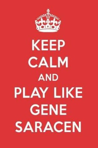 Cover of Keep Calm and Play Like Gene Saracen