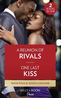 Book cover for A Reunion Of Rivals / One Last Kiss