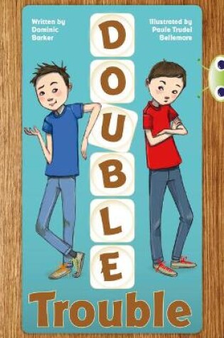 Cover of Bug Club Independent Fiction Year 3 Brown A Double Trouble