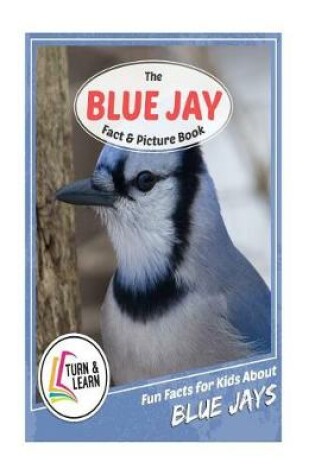 Cover of The Blue Jay Fact and Picture Book