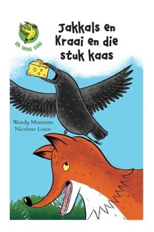 Cover of Ek lees self 6: Jakkals en kraai en die stuk kaas