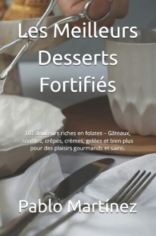 Cover of Les Meilleurs Desserts Fortifi�s