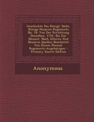 Book cover for Geschichte Des Konigl. Sachs. Konigs-Husaren-Regiments No. 18