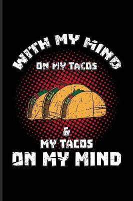 Book cover for With My Mind On My Tacos & My Tacos On My Mind