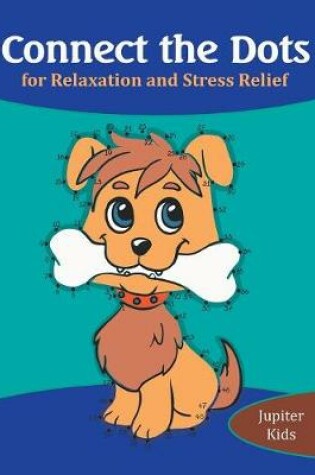 Cover of Connect the Dots for Relaxation and Stress Relief