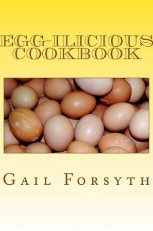 Cover of Egg-ilicious Cookbook