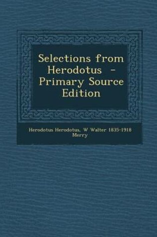 Cover of Selections from Herodotus - Primary Source Edition