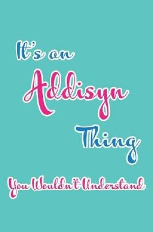 Cover of It's an Addisyn Thing You Wouldn't Understand