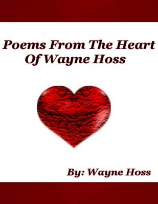 Book cover for Poems from the Heart of Wayne Hoss