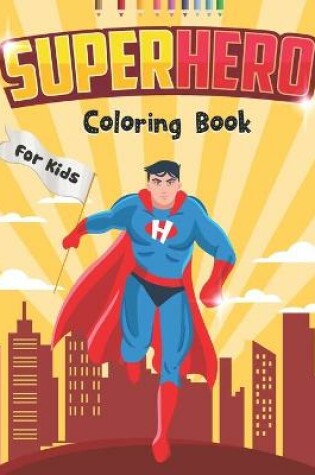 Cover of Superhero Coloring Book For Kids