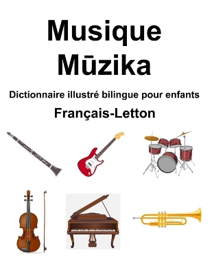 Book cover for Fran�ais-Letton Musique / Mūzika Dictionnaire illustr� bilingue pour enfants