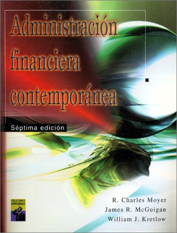 Book cover for Administracion Financiera (Spanish Translation of Contemporary Financial Management, 7e/0-538-87776-6)