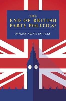 Book cover for The End of British Party Politics?