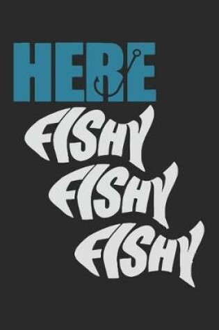 Cover of Here fishy fishy fishy