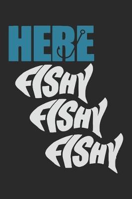 Book cover for Here fishy fishy fishy