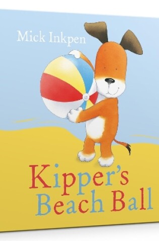 Cover of Kipper's Beach Ball Board Book