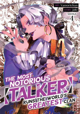 Cover of The Most Notorious “Talker” Runs the World’s Greatest Clan (Manga) Vol. 4