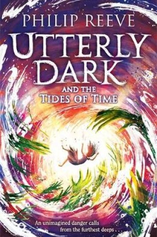 Cover of Utterly Dark and the Tides of Time