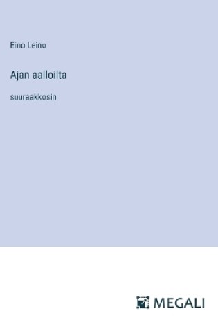 Cover of Ajan aalloilta