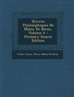 Book cover for Uvres Philosophiques de Maine de Biran, Volume 4