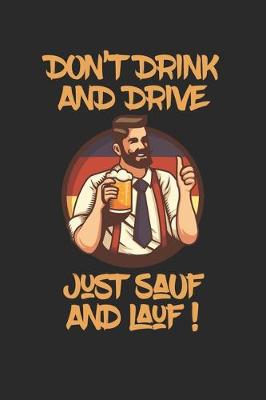 Book cover for Don't Drink And Drive Just Sauf And Lauf