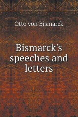 Cover of Bismarck's Speeches and Letters