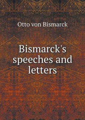 Book cover for Bismarck's Speeches and Letters