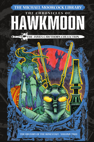 Cover of The Michael Moorcock Library: Hawkmoon: The History of the Runestaff 2 The James Cawthorn Collection
